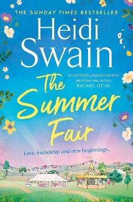 The Summer Fair: the most perfect summer read filled with sunshine and celebrations - Heidi Swain - cover