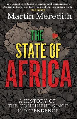 The State of Africa: A History of the Continent Since Independence - Martin Meredith - cover