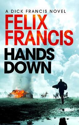Hands Down: A gripping, galloping Sid Halley thriller - Felix Francis - cover