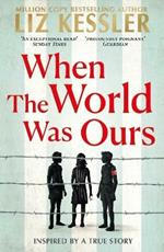 When The World Was Ours: A book about finding hope in the darkest of times