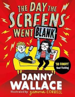 The Day the Screens Went Blank - Danny Wallace - cover