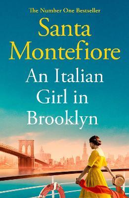 An Italian Girl in Brooklyn: A spellbinding story of buried secrets and new beginnings - Santa Montefiore - cover