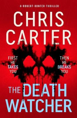 The Death Watcher: The chillingly compulsive new Robert Hunter thriller - Chris Carter - cover