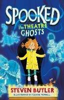Spooked: The Theatre Ghosts - Steven Butler - cover