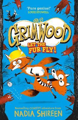 Grimwood: Let the Fur Fly!: the brand new wildly funny adventure - laugh your head off! - Nadia Shireen - cover