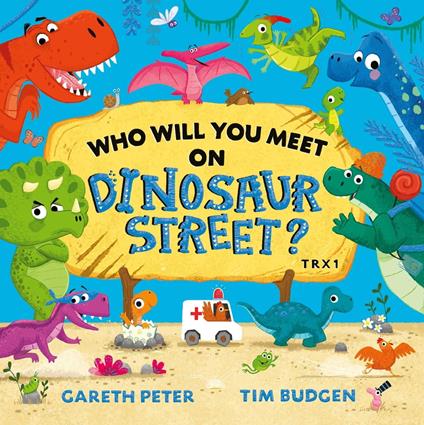 Who Will You Meet on Dinosaur Street - Gareth Peter,Tim Budgen - ebook