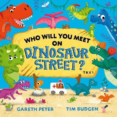 Who Will You Meet on Dinosaur Street - Gareth Peter - cover