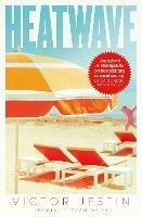 Heatwave: The most deliciously dark beach read of the summer - Victor Jestin - cover