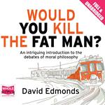 Would You Kill the Fat Man?