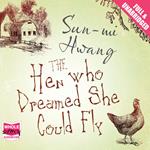 The Hen Who Dreamed She Could Fly