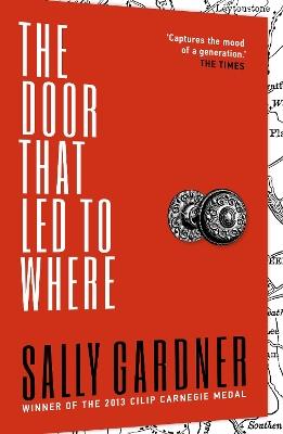 The Door That Led to Where - Sally Gardner - cover