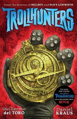 Trollhunters: The book that inspired the Netflix series - Guillermo Del Toro,Daniel Kraus - cover