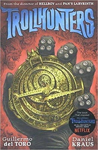 Trollhunters: The book that inspired the Netflix series - Guillermo Del Toro,Daniel Kraus - 2