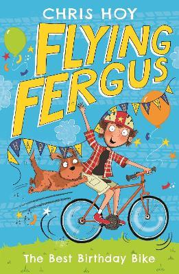 Flying Fergus 1: The Best Birthday Bike - Chris Hoy - cover