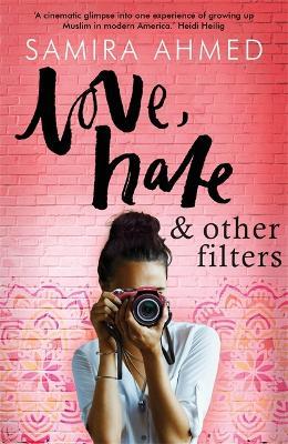 Love, Hate & Other Filters - Samira Ahmed - cover