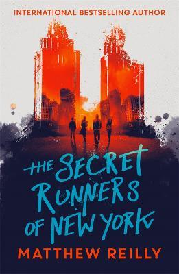 The Secret Runners of New York - Matthew Reilly - cover