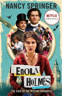 Enola Holmes: The Case of the Missing Marquess: Now a Netflix film, starring Millie Bobby Brown - Nancy Springer - cover