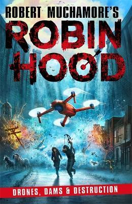 Robin Hood 4: Drones, Dams & Destruction - Robert Muchamore - cover
