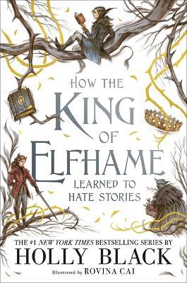 How the King of Elfhame Learned to Hate Stories (The Folk of the Air series): The perfect gift for fans of Fantasy Fiction - Holly Black - cover