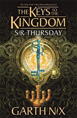 Sir Thursday: The Keys to the Kingdom 4 - Garth Nix - cover