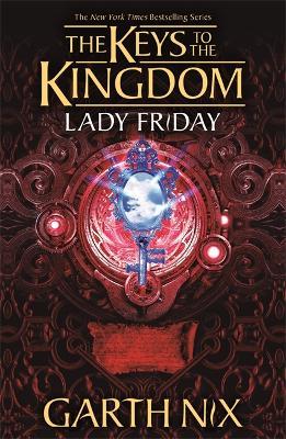 Lady Friday: The Keys to the Kingdom 5 - Garth Nix - cover