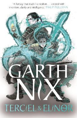 Terciel & Elinor - The Old Kingdom 1: The newest adventure in the bestselling Old Kingdom series - Garth Nix - cover
