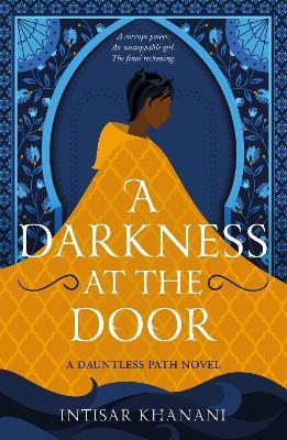 A Darkness at the Door: the thrilling sequel to The Theft of Sunlight! - Intisar Khanani - cover