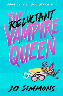 The Reluctant Vampire Queen: a laugh-out-loud teen read - Jo Simmons - cover