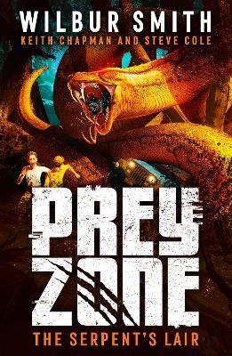 Prey Zone: The Serpent's Lair - Wilbur Smith,Keith Chapman,Steve Cole - cover