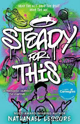 Steady For This: the laugh-out-loud and unforgettable teen novel! - Nathanael Lessore - cover