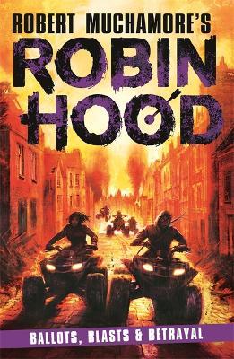 Robin Hood 8: Ballots, Blasts & Betrayal - Robert Muchamore - cover