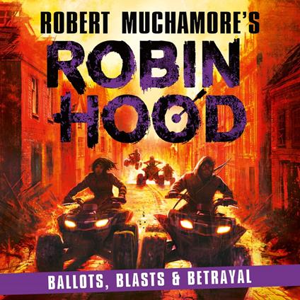 Robin Hood 8: Ballots, Blasts & Betrayal (Robert Muchamore's Robin Hood)
