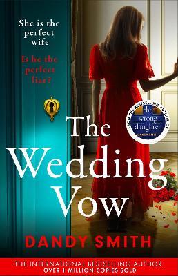 The Wedding Vow: The BRAND NEW absolutely addictive psychological thriller with a jaw dropping twist from the author of THE WRONG DAUGHTER perfect for 2025! - Dandy Smith - cover