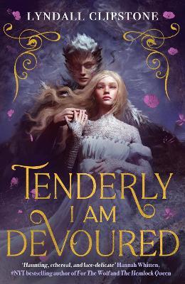 Tenderly I am Devoured: A swoony gothic romance - Lyndall Clipstone - cover
