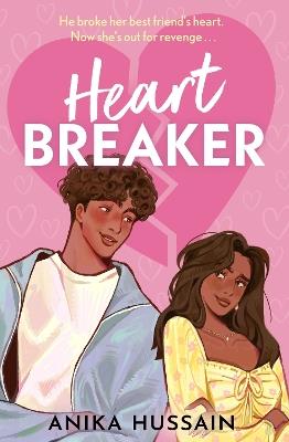 Heartbreaker: John Tucker Must Die meets To All The Boys I've Loved Before in this irresistible YA romcom! - Anika Hussain - cover