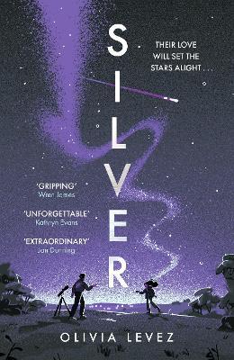 Silver: A cosmic love story for the ages . . . - Olivia Levez - cover