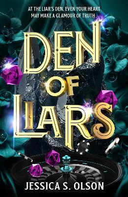 Den of Liars: Caraval meets Kingdom of the Wicked in a sinfully indulgent heist romantasy - Jessica S. Olson - cover