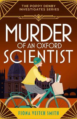 Murder of an Oxford Scientist: A gripping and unputdownable cozy Golden Age murder mystery - Fiona Veitch Smith - cover