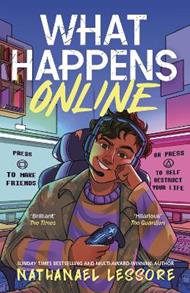 What Happens Online: The unforgettable new teen comedy from the multi-award-winning author of Steady For This and King of Nothing