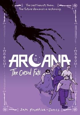 Arcana: The Cursed Fate: Break the curse, reclaim your future - return to a world of magic and mystery in this tarot-inspired graphic novel series - Sam Prentice-Jones - cover
