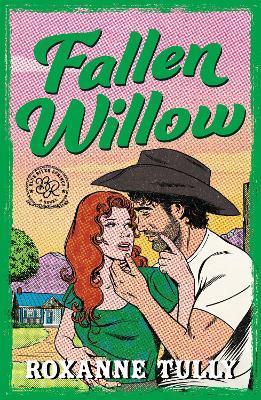Fallen Willow: A BRAND NEW must-read steamy small-town cowboy romance for 2026! - Roxanne Tully - cover