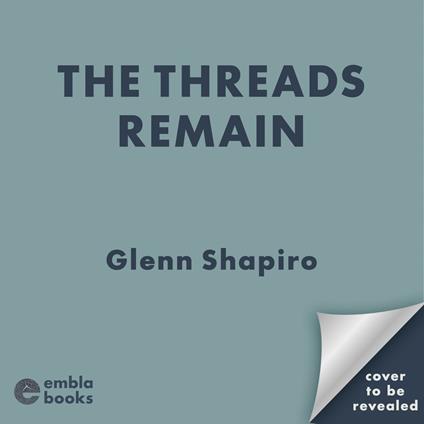 The Threads Remain