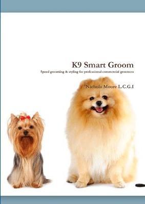 K9 Smart Groom - Nichola Moore L.C.G.I - cover