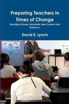 Preparing Teachers in Times of Change - David Lynch - cover