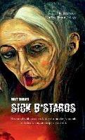 Sick B*stards: The Whole Bastard Collection - Matt Shaw - cover