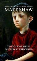 The Missing Years of Thomas Pritchard - Matt Shaw - cover