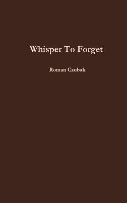 Whisper to Forget - Roman Czubak - cover