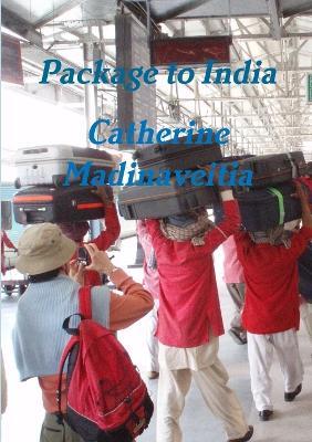 Package to India - catherine madinaveitia - cover