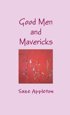 Good Men and Mavericks - Suze Appleton - cover