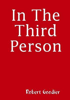 In The Third Person - Robert Goodier - cover